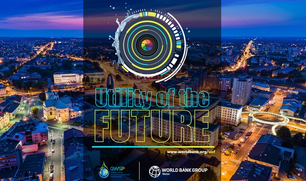 Introduction Workshop - Utility of The Future (UoF): The World Bank Self-Assessment Tools for Water Utility