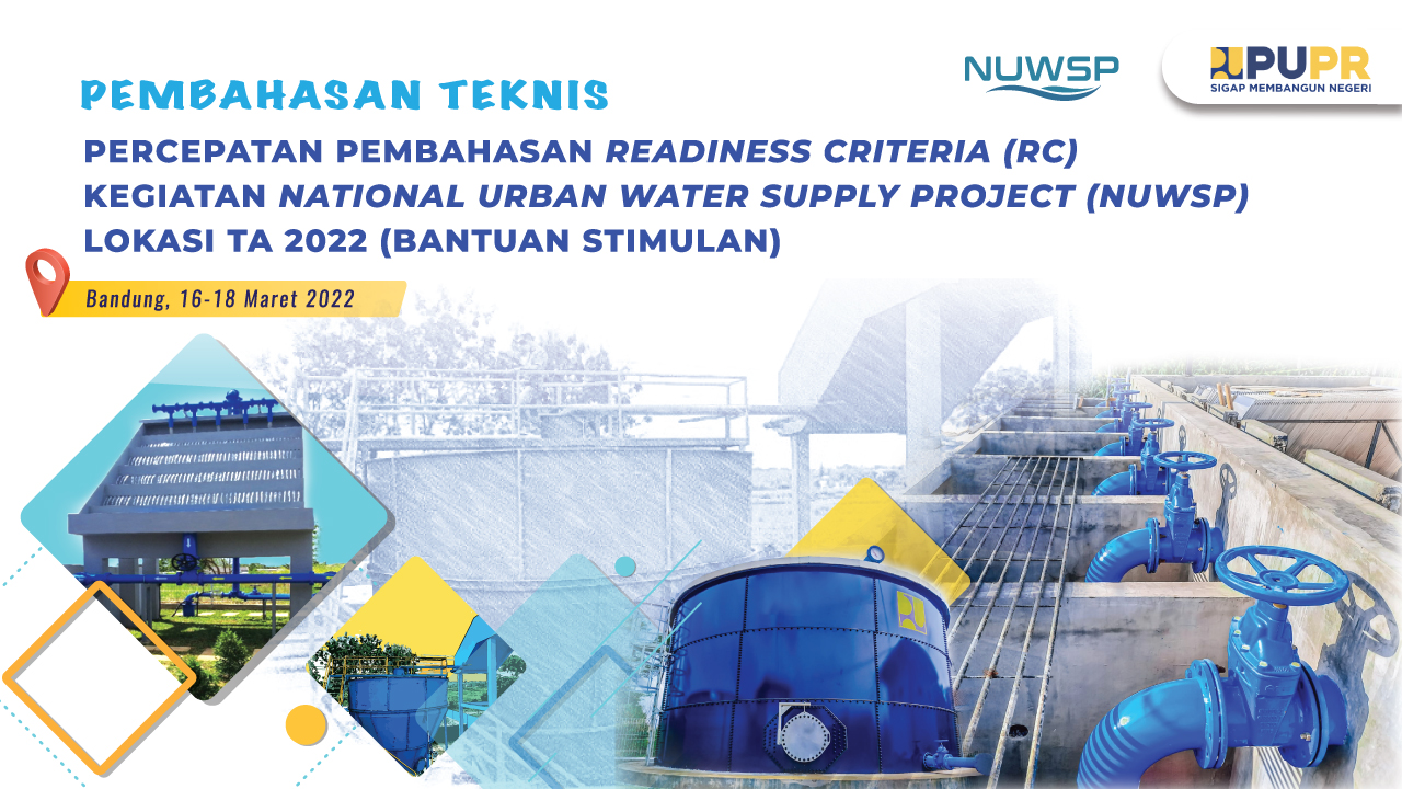Pembahasan Teknis Percepatan Pemenuhan Readliness Criteria (RC) Kegiatan National Urban Water Supply Project (NUWSP) Lokasi TA 2022. (Bantuan Stimulan)