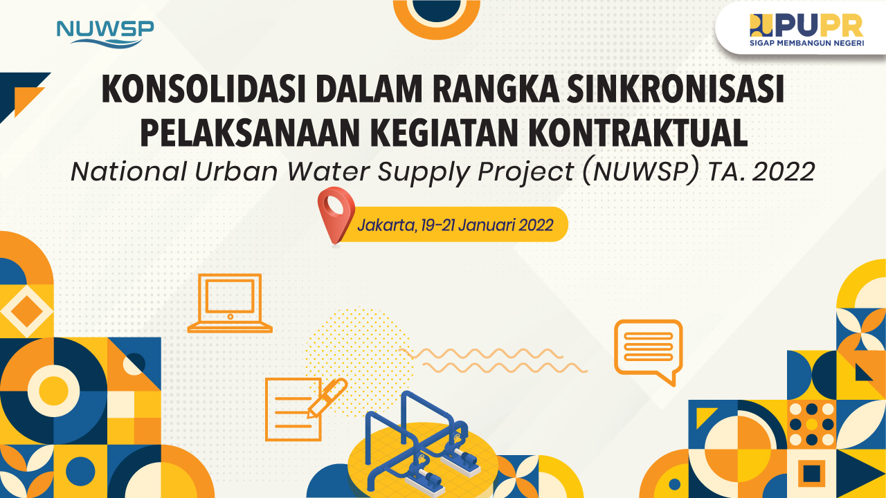 Konsolidasi Dalam Rangka Sinkronisasi Pelaksanaan Kegiatan Kontraktual National Urban Water Supply Project (NUWSP) TA 2022